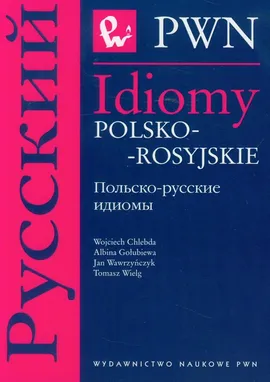 Idiomy polsko-rosyjskie - Wojciech Chlebda, Albina Gołubiewa, Jan Wawrzyńczyk