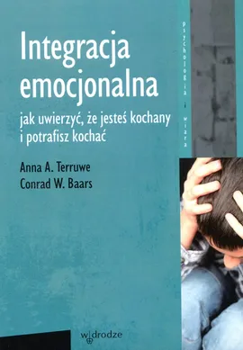 Integracja emocjonalna - Baars Conrad W., Terruwe Anna A.