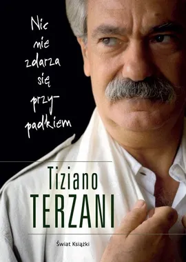 Nic nie zdarza się przypadkiem - Outlet - Tiziano Terzani