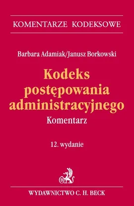 Kodeks postępowania administracyjnego Komentarz - Barbara Adamiak, Janusz Borkowski