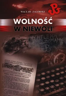 Wolność w niewoli - Wacław Zagórski