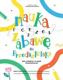Nauka poprzez zabawę dla przedszkolaka - Anna Zawadzka