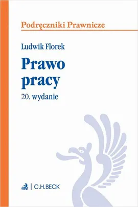 Prawo pracy. Wydanie 20 - Ludwik Florek, Łukasz Pisarczyk