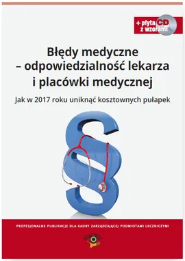Błędy medyczne - odpowiedzialność lekarza i placówki medycznej - Dorota Kaczmarczyk, Agnieszka Sieńko