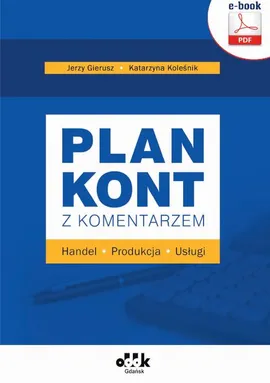 Plan kont z komentarzem – handel, produkcja, usługi (e-book) - Jerzy Gierusz, Katarzyna Koleśnik