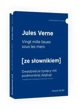 Vingt mille lieues sous les mers Dwadzieścia tysięcy mil podmorskiej żeglugi z podręcznym słownikiem - Jules Verne