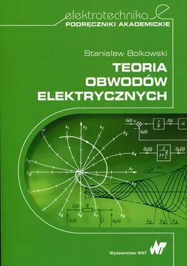 Teoria obwodów elektrycznych - Outlet - Stanisław Bolkowski