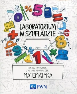 Laboratorium w szufladzie Matematyka - Zasław Adamaszek, Łukasz Badowski