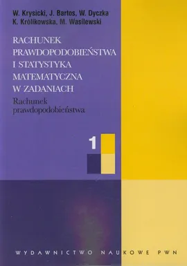 Rachunek prawdopodobieństwa i statystyka matematyczna w zadaniach część 1 - Outlet - J. Bartos, W. Dyczka, W. Krysicki