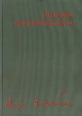 Filozofia pozytywistyczna - Outlet - Leszek Kołakowski
