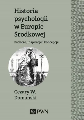 Historia psychologii w Europie Środkowej - Outlet - Cezary Domański