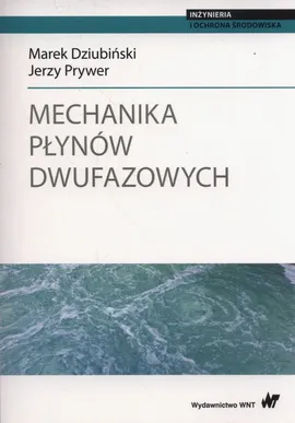 Mechanika płynów dwufazowych. - Marek Dziubiński, Prywer Jerzy