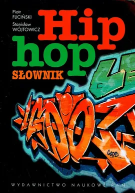 Hip-hop. Słownik - Outlet - Piotr Fliciński, Stanisław Wójtowicz