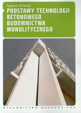Podstawy technologii betonowego budownictwa monolitycznego - Outlet - Zygmunt Orłowski