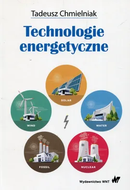 Technologie energetyczne - Outlet - Tadeusz Chmielniak