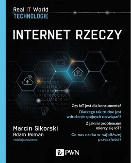 Internet rzeczy - Adam Roman, Marcin Sikorski