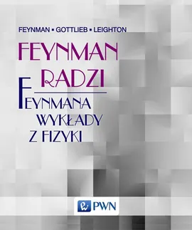 Feynman radzi Feynmana wykłady z fizyki - Outlet - Feynman Richard P., Gottlieb Michael A., Leighton  Ralph
