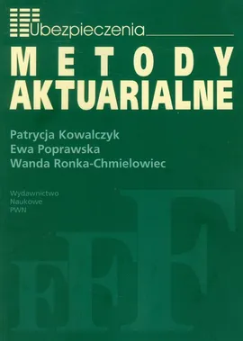 Metody Aktuarialne - Outlet - Patrycja Kowalczyk, Ewa Poprawska, Wanda Ronka-Chmielowiec