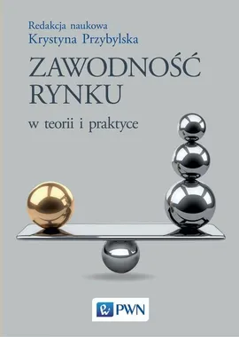 Zawodność rynku w teorii i praktyce - Krystyna Przybylska