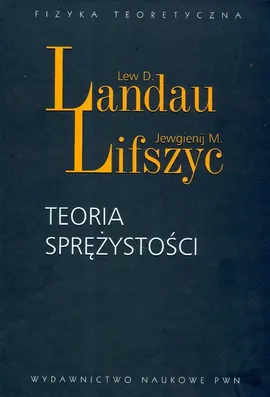 Teoria sprężystości - Landau Lew D., Lifszyc Jewgienij M.