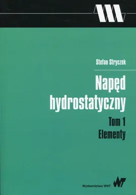 Napęd hydrostatyczny Tom 1 Elementy - Outlet - Stefan Stryczek