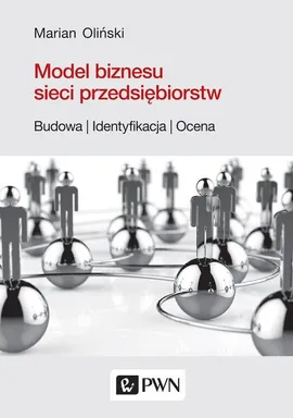 Model biznesu sieci przedsiębiorstw. - Marian Oliński