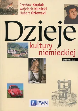 Dzieje kultury niemieckiej - Outlet - Czesław Karolak, Wojciech Kunicki, Hubert Orłowski