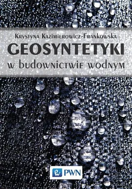 Geosyntetyki w budownictwie wodnym - Outlet - Krystyna Kazimierowicz-Frankowska