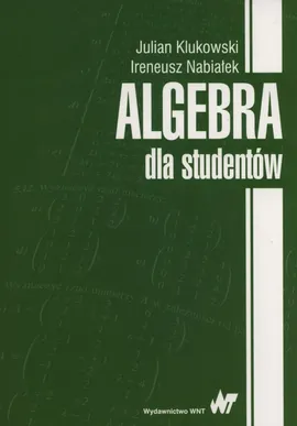 Algebra dla studentów - Outlet - Julian Klukowski, Ireneusz Nabiałek