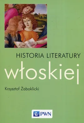 Historia literatury włoskiej - Outlet - Krzysztof Żaboklicki