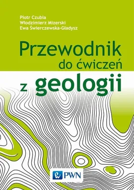Przewodnik do ćwiczeń z geologii - Outlet - Włodzimierz Mizerski