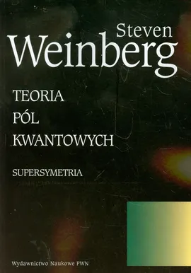 Teoria pól kwantowych Tom 3 Supersymetria - Outlet - Steven Weinberg