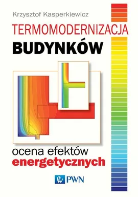 Termomodernizacja budynków Ocena efektów energetycznych - Krzysztof Kasperkiewicz