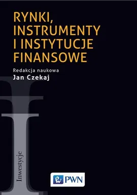 Rynki, instrumenty i instytucje finansowe - Outlet - Jan Czekaj