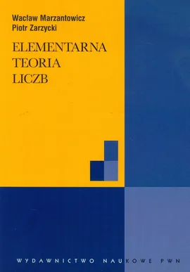 Elementarna teoria liczb - Outlet - Wacław Marzantowicz, Piotr Zarzycki