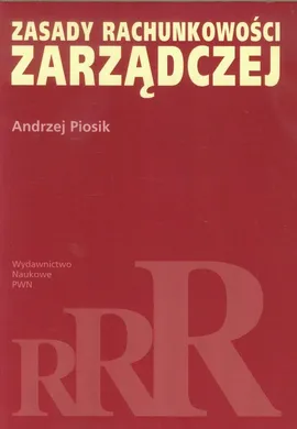Zasady rachunkowości zarządczej - Outlet - Andrzej Piosik