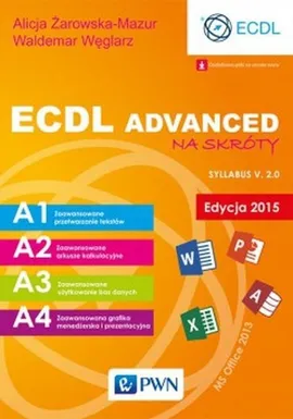 ECDL Advanced na skróty Edycja 2015 - Outlet - Waldemar Węglarz, Alicja Żarowska-Mazur