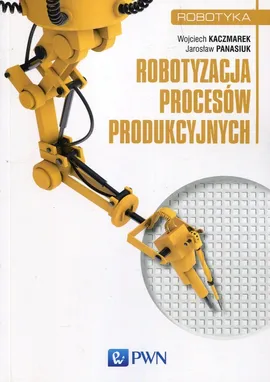 Robotyzacja procesów produkcyjnych - Outlet - Wojciech Kaczmarek, Jarosław Panasiuk