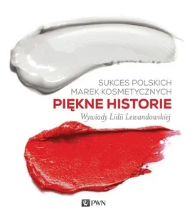 Sukces polskich marek kosmetycznych Piękne historie - Lidia Lewandowska