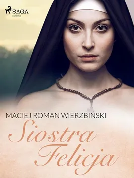 Siostra Felicja - Maciej Roman Wierzbiński