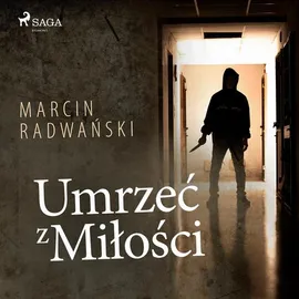 Umrzeć z miłości - Marcin Radwański