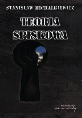 Teoria spiskowa - Outlet - Stanisław Michalkiewicz