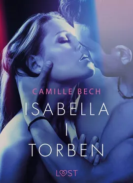 Isabella I Torben - opowiadanie erotyczne - Camille Bech