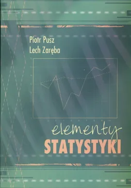 Elementy statystyki - Piotr Pusz, Lech Zaręba