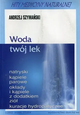 Woda twój lek - Andrzej Szymański