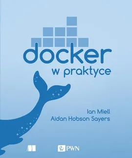 Docker w praktyce - Ian Miell, Aidan Hobson Sayers