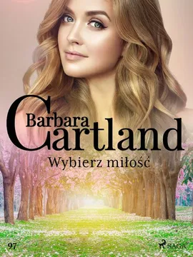 Wybierz miłość - Ponadczasowe historie miłosne Barbary Cartland - Barbara Cartland
