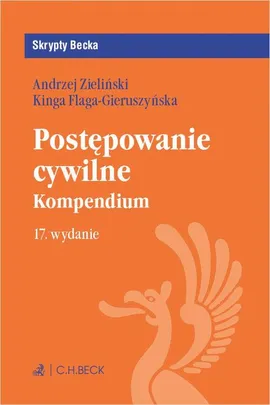 Postępowanie cywilne. Kompendium. Wydanie 17 - Andrzej Zieliński, Kinga Flaga-Gieruszyńska