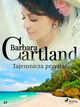 Tajemnicza przystań - Ponadczasowe historie miłosne Barbary Cartland - Barbara Cartland