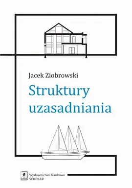 Struktury uzasadniania - Jacek Ziobrowski